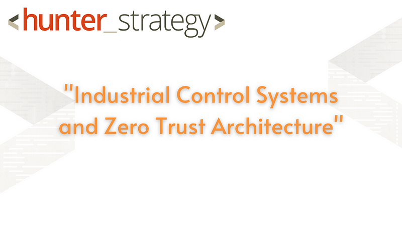 Industrial Control Systems and Zero Trust Architecture Feature image